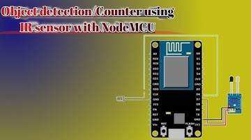IR Sensor with NodeMCU esp8266 for Object detection using LED and  Counter