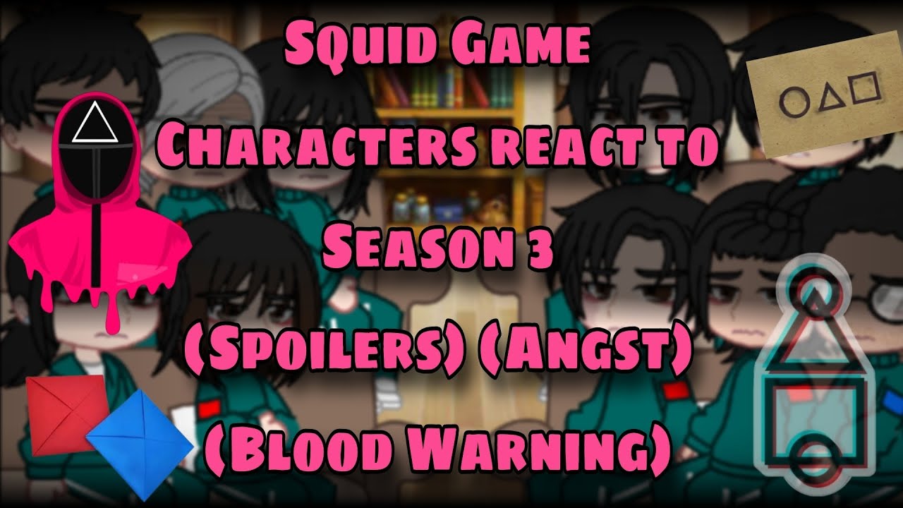 Squid Game Characters react to Season 3(Spoilers) (Angst) (Blood Warning⚠️)