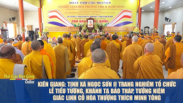 KIÊN GIANG: TỊNH XÁ NGỌC SƠN II TRANG NGHIÊM TỔ CHỨC LỄ TIỂU TƯỜNG CỐ HÒA THƯỢNG THÍCH MINH TÔNG