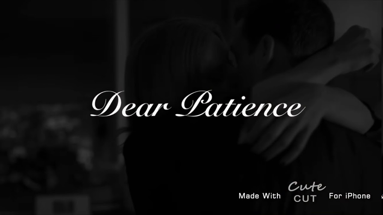 Darvey Edit | Dear Patience