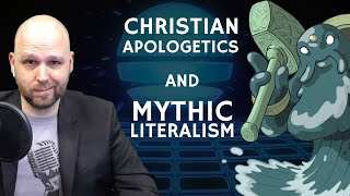 Christian Apologetics and Mythic Literalism
