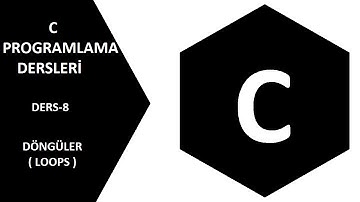 C Programlama Dersleri -8 : Döngüler (Loops)
