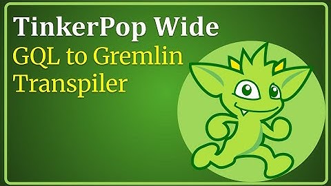 TinkerPop Wide: GQL to Gremlin