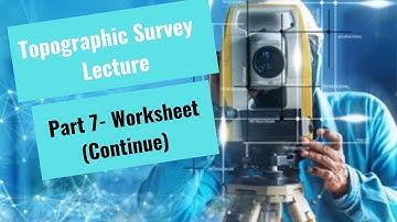 Topographic Surveying Worksheet _ Lecture _ 4 _ 4 _ 2