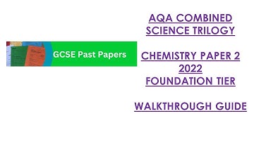 AQA Combined Science Trilogy: 2022 Chemistry Paper 2F Walkthrough