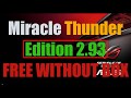 MIRACLE THUNDER Ver 2 93 FREE WITHOUT BOX MIRACLE THUNDER Ver 2 93 FREE WITHOUT BOX
