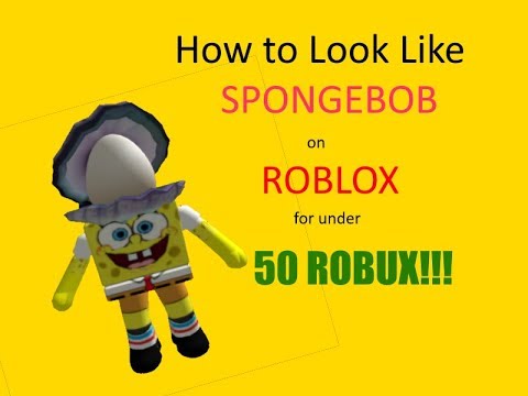 How To Look Like Spongebob On Roblox For Under 50 Robux Youtube