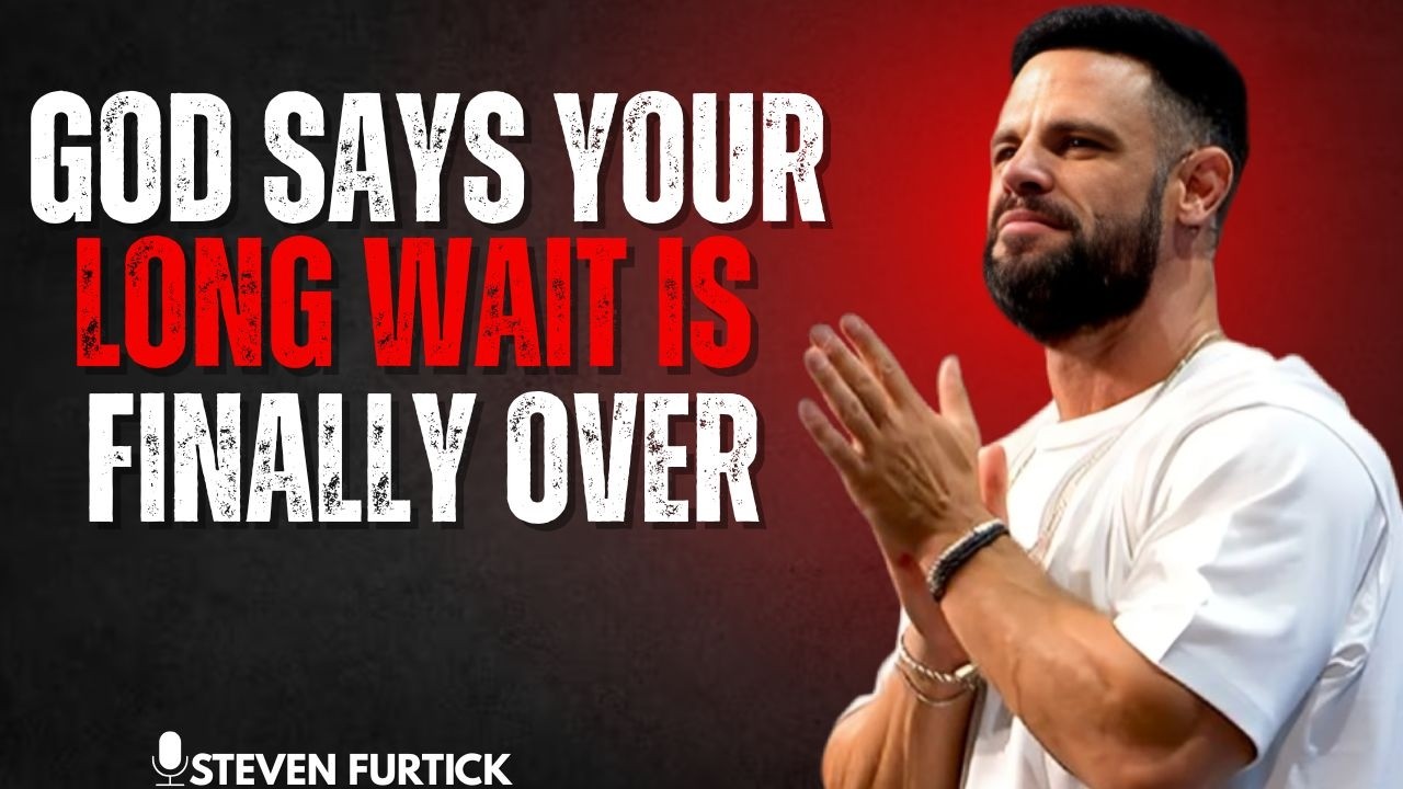 God Says Your Long Wait Is Finally Over | Steven Furtick
