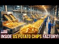 How Potato Chips Are Made Inside a Giant US Factory |Farm to Bag The Secret Process of Potato Chips 