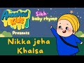 Nikka jeha khalsa  part 1  sikh baby rhymes  anaahad kids
