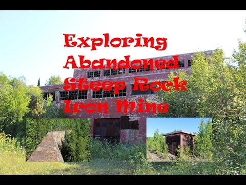 Exploring Abandoned Steep Rock Iron Mine