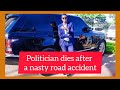 Politician dies after a nasty road accidentrip philip munyao aka munyambu wa matungulu