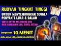 BACAAN RUQYAH UNTUK PENYEMBUH PENYAKIT LUAR & DALAM SERTA UNTUK PENGUSIR SETAN DAN JIN DALAM TUBUH