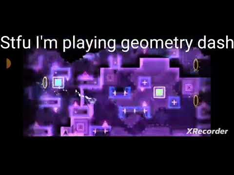 stfu im playing geometry dash (meme) - YouTube