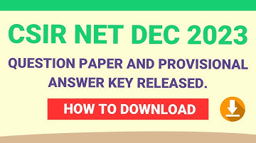 CSIR NET DEC 2023 QUESTION PAPER AND PROVISIONAL ANSWER KEY RELEASED | HOW TO DOWNLOAD