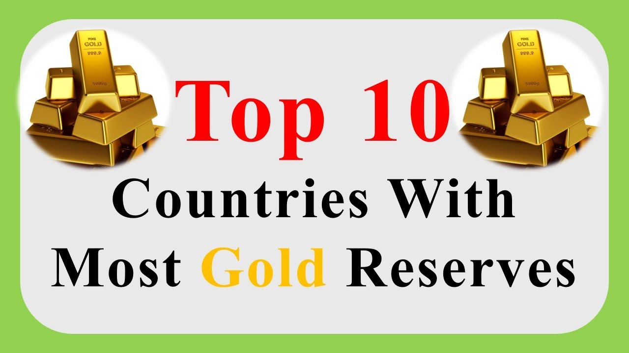 Top 10 Countries With The Largest Gold Reserves YouTube