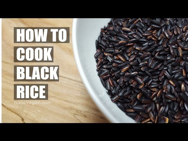 How to cook black rice - Naija Vegan class=