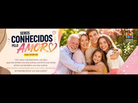 "Sereis conhecidos pelo Amor'' - João 13:34-35  - 2 IEQ Bento Gonçalves