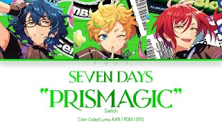 [ES] Seven Days “Prismagic” -  Switch || Color coded Lyrics (Kan/Rom/Eng)