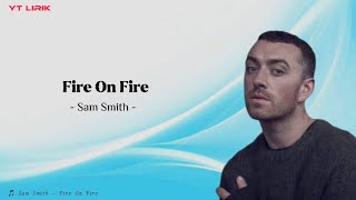 Fire on fire sam smith перевод. Sam smith fire on fire. Sam smith fire on fire lyrics. Перевод песни fire on fire sam smith. Sam smith fire on fire.