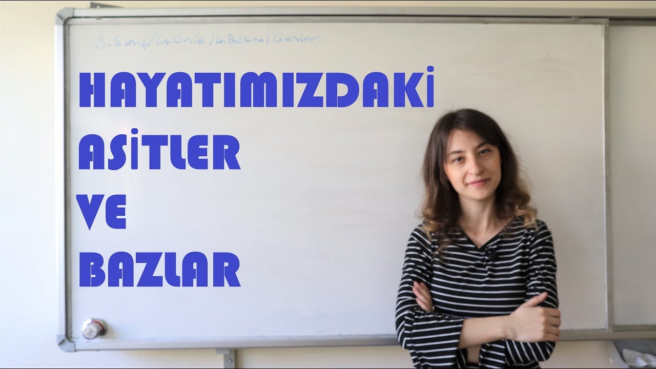 17- HAYATIMIZDAKİ ASİTLER VE BAZLAR 2022