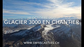 Survol du chantier de Glacier 3000, en travaux après l'incendie (19 octobre 2022) Survol du chantier de Glacier 3000, en travaux après l'incendie (19 octobre 2022)