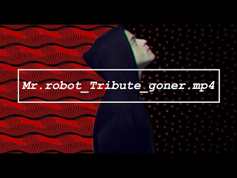 Mr.robot_Tribute_goner.mp4