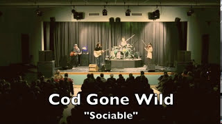 Cod Gone Wild performs Sociable
