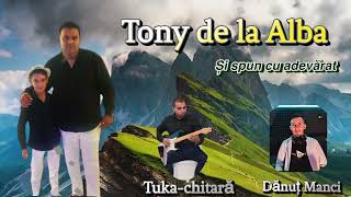 Tony de la Alba - Și spun cu adevărat (Official 2023)