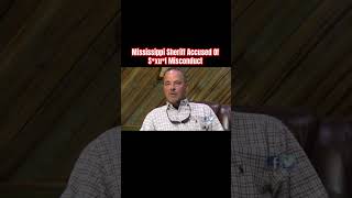 Mississippi Sheriff Accused Of S xu l Misconduct