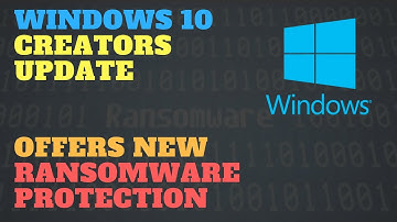 Windows 10 Creators Update Offers New Ransomware Protection
