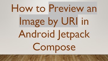 How to Preview an Image by URI in Android Jetpack Compose