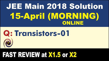 JEE Main 2018 Physics Solutions | Transistors-01
