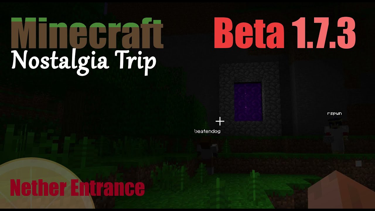 Minecraft beta 1.7.3 Nostalgia Trip: Nether entrance - YouTube