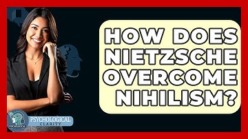 How Does Nietzsche Overcome Nihilism? - Philosophy Beyond