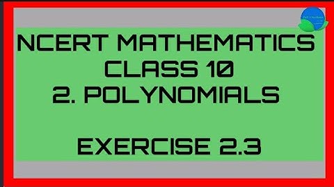 POLYNOMIALS, Division Algorithms.  Exercise 2.3. NCERT Class 10 Maths