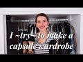 I ~TRY~ to Make a Capsule Wardrobe?