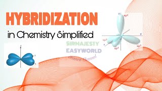 HYBRIDIZATION in Chemistry Simplified.