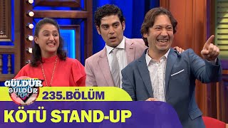 Kötü Stand-Up - Güldür Güldür Show 235Bölüm