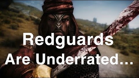 Redguards are so underrated, but why?