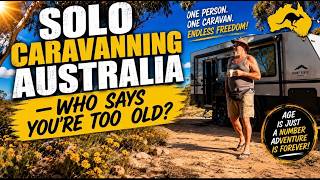 SOLO CARAVAN/CAMPING AUSTRALIA - WOULD YOU DARE TO DO IT ALONE