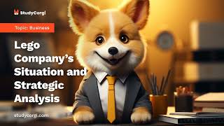 Lego Company's Situation and Strategic Analysis - Research Paper Example