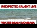 What Happens At Pirates Beach Mombasa Finally CAUGHT  On A Live Camera.