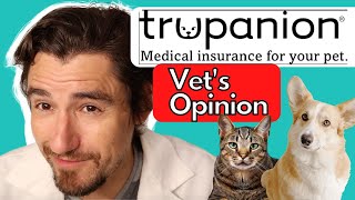 Trupanion Pet Insurance. Veterinarian's Opinion.