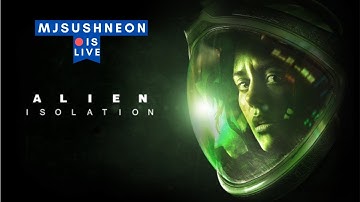Alien: Isolation - LiveStream - Part 3 (PS5 - PC - XBOX)