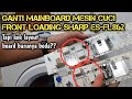 GANTI MAINBOARD MESIN CUCI SHARP FRONT LOADING