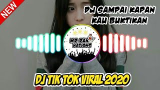 Download Lagu VIRAL! DJ SAMPAI KAPAN KAU BUKTIKAN🎧 || DJ TIK TOK 2020.(SELOW)