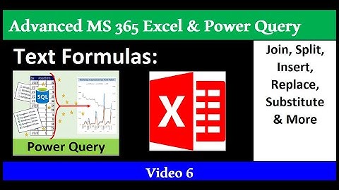 Text Formulas & Functions in Excel Worksheet and Power Query - 365 MECS 06
