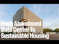 From abandoned data center to sustainable student housing