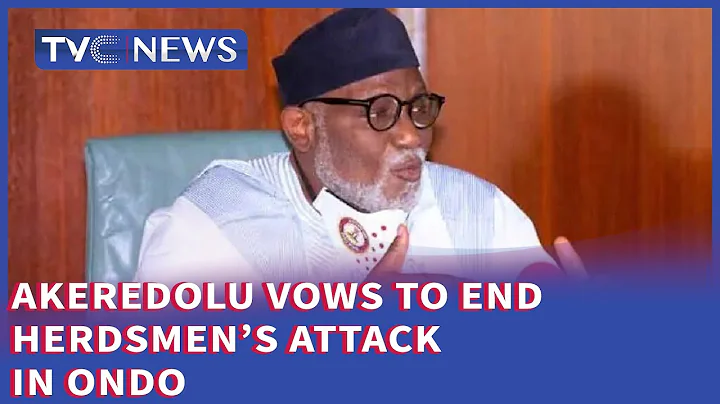 Akeredolu Vows to End Herdsmen’s Attacks in Ondo(Watch Video)